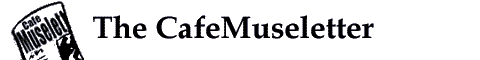 The CafeMuseletter